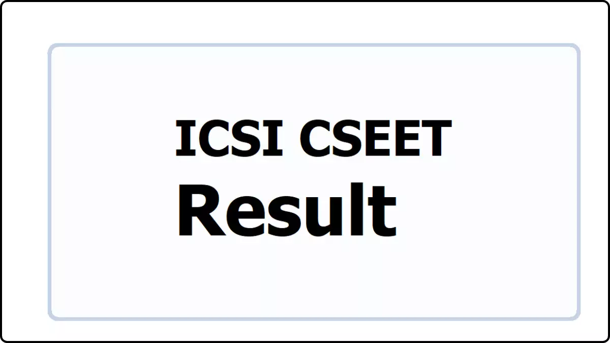 ICSI CSEET Result 2025 ICSI CSEET Result 2025
