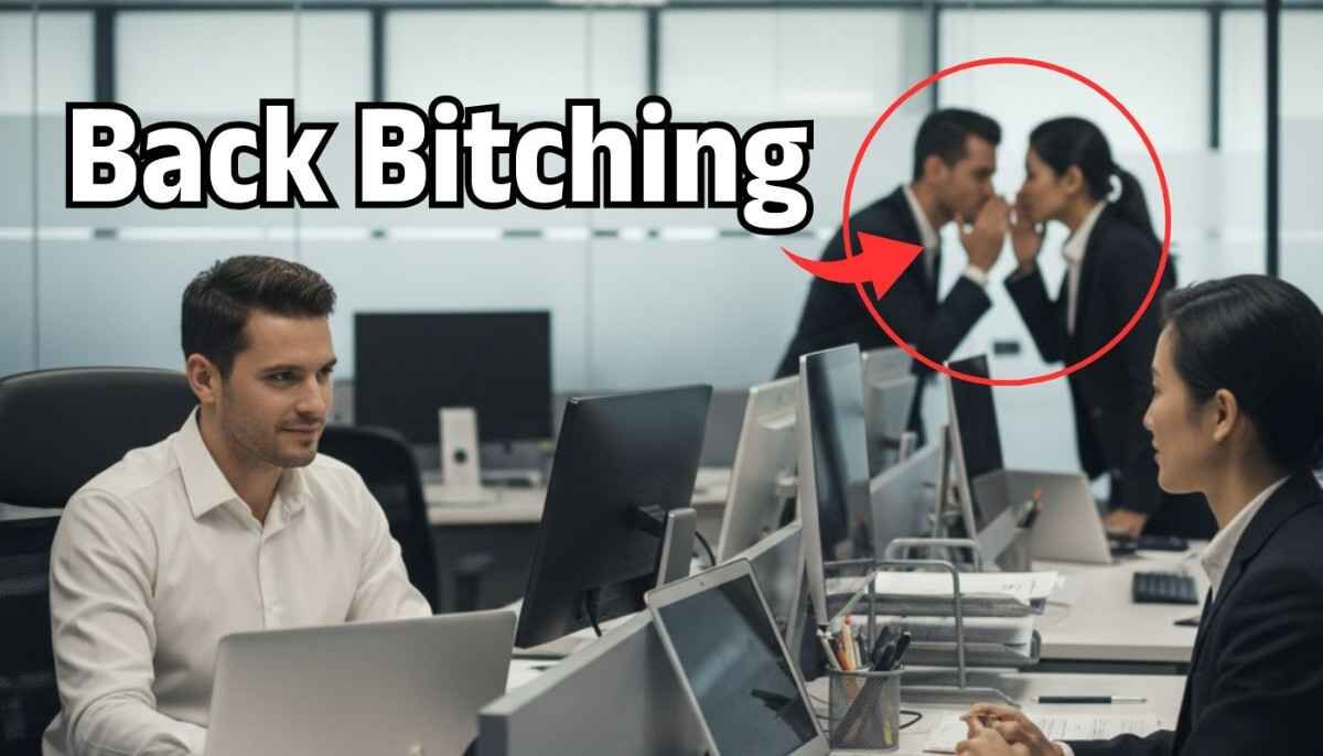 क्या है Back Bitching? जानिए कॉरपोरेट जीवन में Back Bitching से निपटने ...