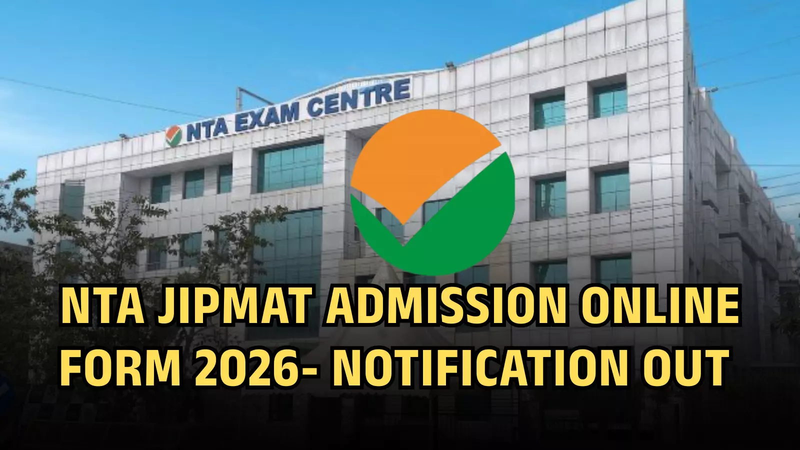 एनटीए परीक्षा केंद्र की इमारत और जेआईपीएमएटी 2026 ऑनलाइन फॉर्म की जानकारी वाला पोस्टर। एनटीए परीक्षा केंद्र की इमारत और जेआईपीएमएटी 2026 ऑनलाइन फॉर्म की जानकारी वाला पोस्टर।