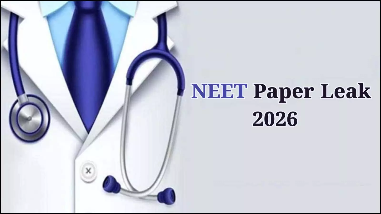 डॉक्टर का एप्रन और स्टेथोस्कोप नीट पेपर लीक 2026 लिखे टेक्स्ट के साथ दिख रहा है। डॉक्टर का एप्रन और स्टेथोस्कोप नीट पेपर लीक 2026 लिखे टेक्स्ट के साथ दिख रहा है।