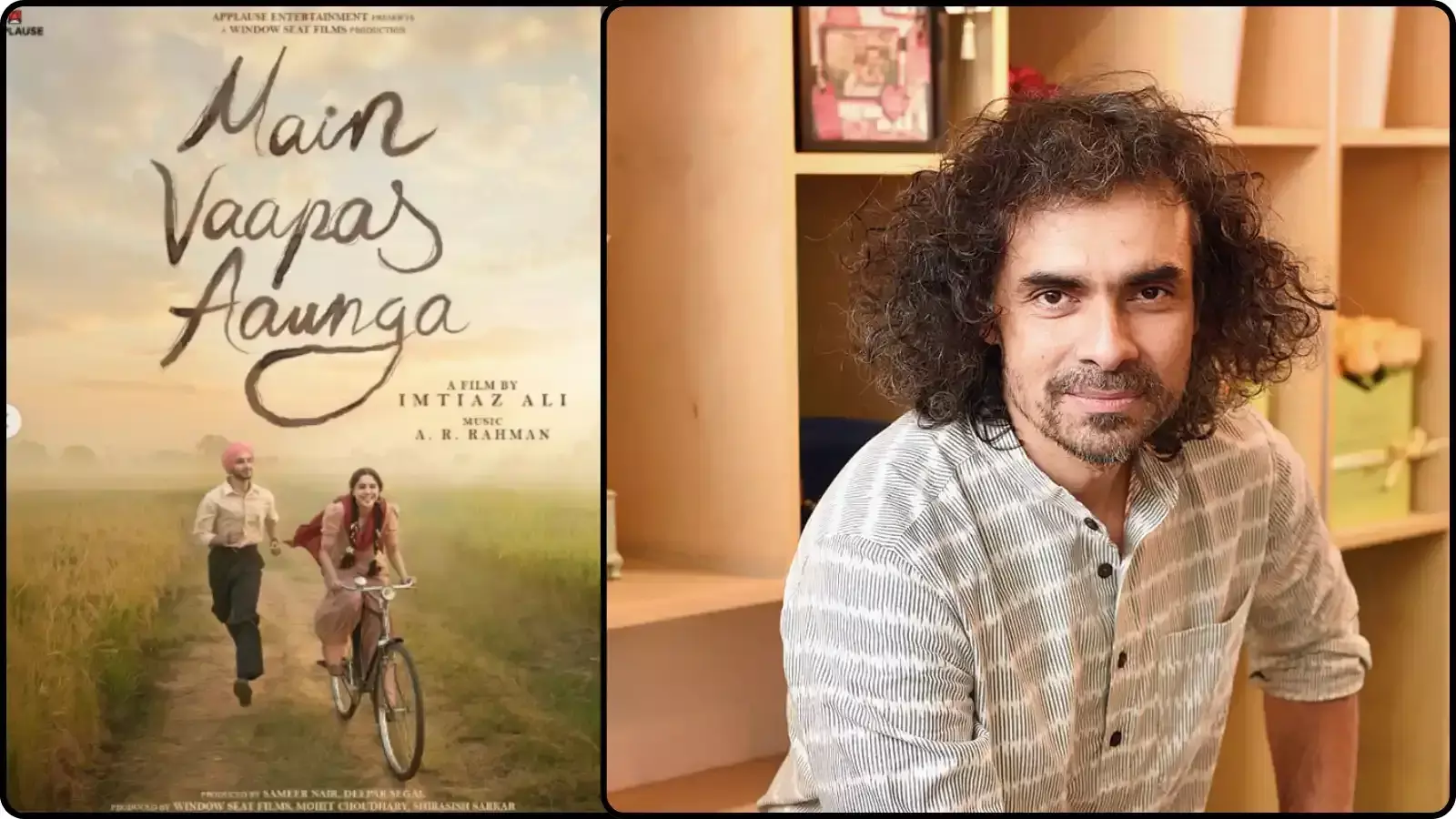 दो तस्वीरों का कोलाज जिसमें फिल्म का पोस्टर और दाईं ओर मुस्कुराते हुए निर्देशक इम्तियाज अली दिख रहे हैं। दो तस्वीरों का कोलाज जिसमें फिल्म का पोस्टर और दाईं ओर मुस्कुराते हुए निर्देशक इम्तियाज अली दिख रहे हैं।