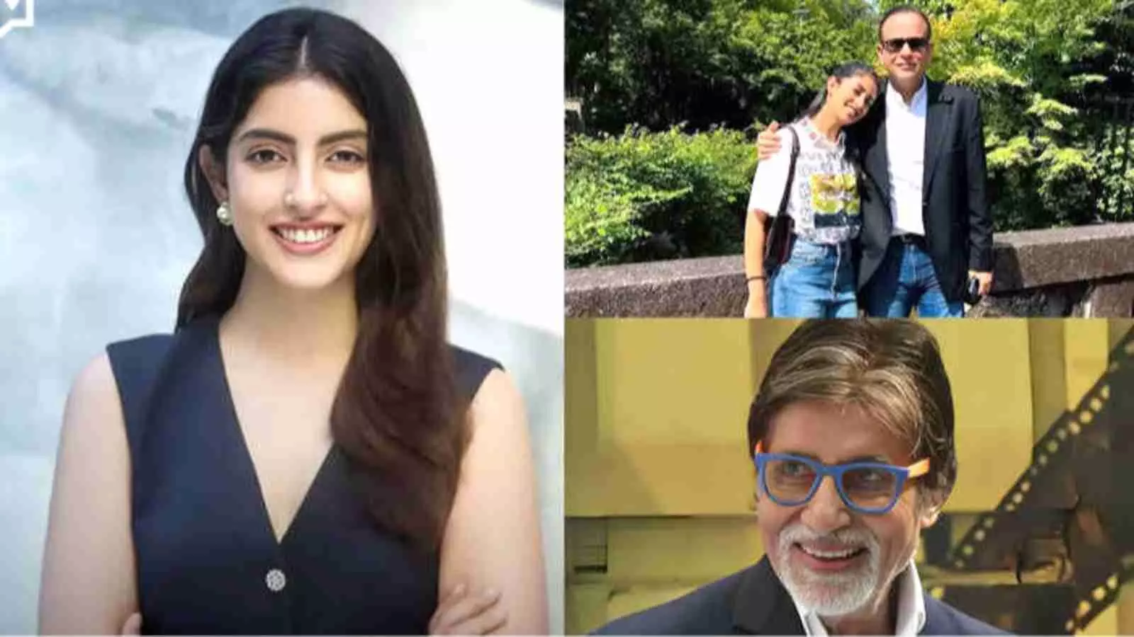 अलग-अलग तस्वीरों में मुस्कुराती हुई नव्या नंदा और निखिल नंदा के साथ खड़ी नव्या नंदा तथा चश्मा पहने अमिताभ बच्चन| अलग-अलग तस्वीरों में मुस्कुराती हुई नव्या नंदा और निखिल नंदा के साथ खड़ी नव्या नंदा तथा चश्मा पहने अमिताभ बच्चन|