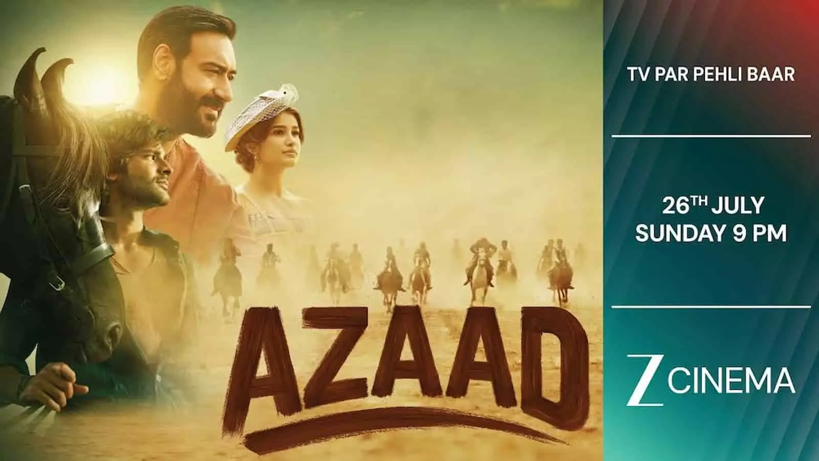 26 जुलाई को ज़ी सिनेमा पर होगा ‘आज़ाद’ का वर्ल्ड टेलीविज़न प्रीमियर, अजय देवगन और नए सितारों की दमदार पेशकश