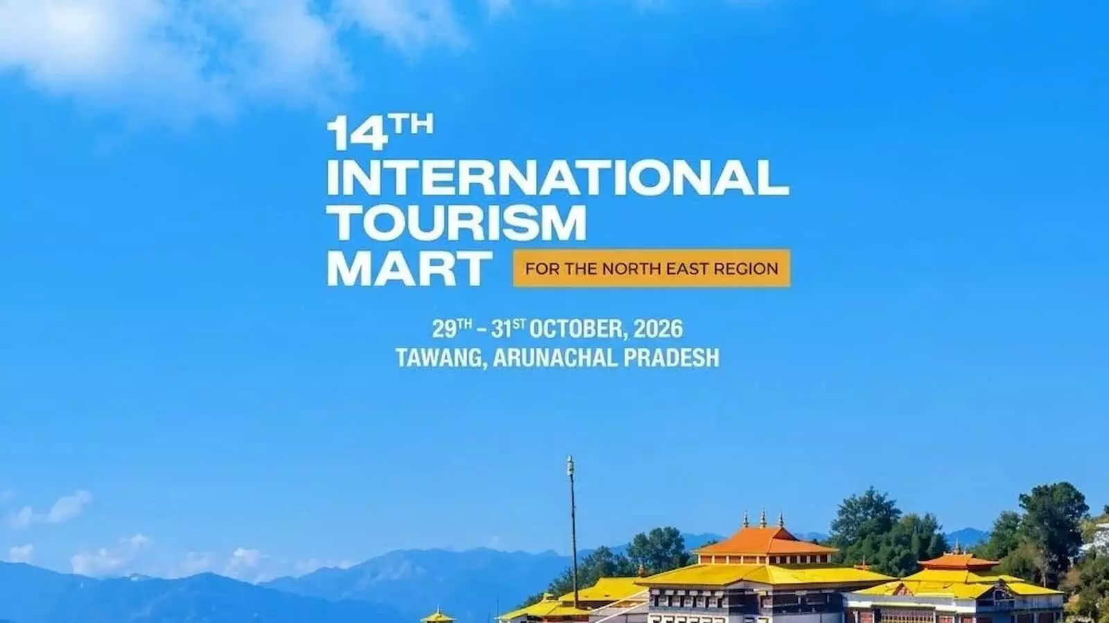 तस्वीर में 14वें अंतरराष्ट्रीय पर्यटन मार्ट का पोस्टर और तवांग का दृश्य दिख रहा है।